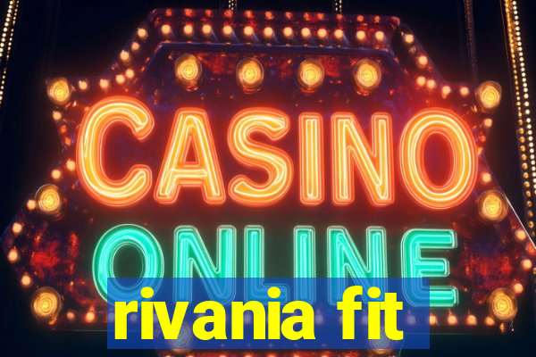 rivania fit
